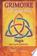 Grimoire de Diamant Blanc - Magia para pricipiantes