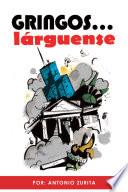 Gringos... Larguense