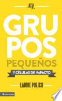 Grupos pequeños y células de impacto