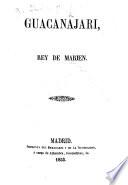 Guacanajari, Rey de Marien. [A biography.]