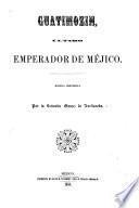Guatimozin, último emerador de Méjico. Novela histórica
