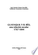 Guayaquil y el río: 1767-1844