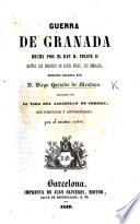 Guerra de Granada hecha por el rey D. Felipe II. contra los Moriscos de aquel reino. ... Seguida de la Vida del Lazarillo de Tormes, etc