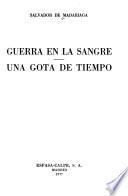 Guerra en la sangre ; Una gota de tiempo