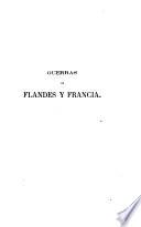 Guerras de Flandes y Francia en tiempo de Alejandro Farnese ...