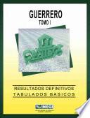 Guerrero Tomo I Resultados definitivos tabulados basicos