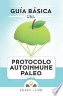 Guía Básica Del Protocolo Autoinmune Paleo