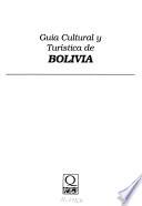 Guía cultural y turística de Bolivia