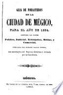 Guia de forasteros en la ciudad de Megico, para el año de 1854