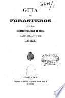 Guia de forasteros en la siempre fiel isla de Cuba, para el año...