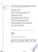Guía de servicios para el abuso de sustancias para proveedores de atención primaria de la salud