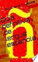 Guía definitiva de lengua española