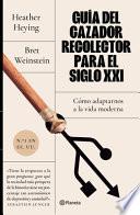 Guía Del Cazador-Recolector para el Siglo XXI