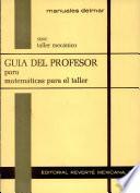 Guía del profesor de matemáticas para el taller