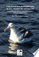 Guía Fotográfica de Identificación de Aves Marinas del Atlántico Sur