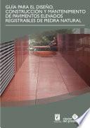 Guía para el diseño, construcción y mantenimiento de pavimentos elevados registrables de piedra natural