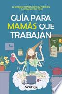 Guía Para Mamás Que Trabajan