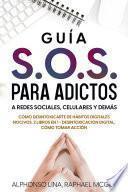 Guía S.O.S. para Adictos a Redes Sociales, Celulares y Demás