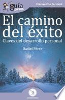 GuíaBurros El camino del éxito: Claves del desarrollo personal