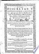 Guias discretas y instrucciones christianas, para que por ellas los maestros de escuela, los ayos, padres y madres de familias, ensenen, y instruyan a todas las personas que estuuieren a su cargo