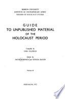 Guide to Unpublished Materials of the Holocaust Period