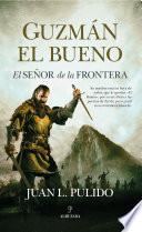 Guzmán el Bueno. El señor de la frontera