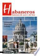 Habaneros famosos de ayer y de hoy