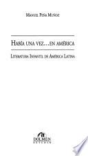 Había una vez-- en América