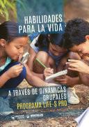Habilidades para la vida a través de dinámicas grupales. Programa LIFE-S PRO