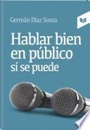 Hablar bien en público sí se puede