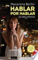 Hablar por hablar. La vida continúa