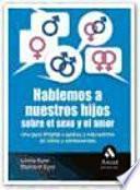HABLEMOS A NUESTROS HIJOS SOBRE EL SEXO Y EL AMOR