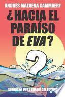 ¿Hacia el paraíso de Eva?