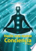 Hacia una nueva conciencia 1ª Parte