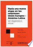 Hacia una nueva etapa en las relaciones Unión Europea-América latina