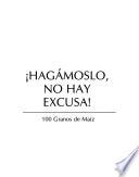¡Hagámoslo, no hay excusa!