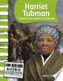 Harriet Tubman: Liderar a los esclavos a la libertad