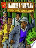 Harriet Tubman y el Ferrocarril Clandestino