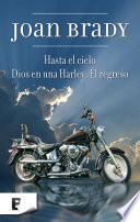 Hasta el cielo / Dios en una Harley: El regreso