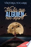 Hasta que alguien más nos separe