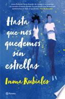 Hasta Que Nos Quedemos Sin Estrellas / until We Run Out of Stars