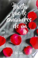 Hasta que te enamores de mí
