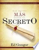 Hay mucho más sobre el secreto