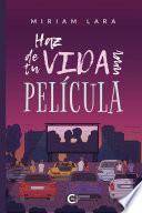 Haz de tu vida una película