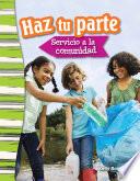 Haz tu parte: Servicio a la comunidad (Doing Your Part: Serving Your Community)