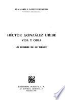 Héctor González Uribe, vida y obra