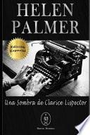 Helen Palmer. Una Sombra de Clarice Lispector - Edición Especial