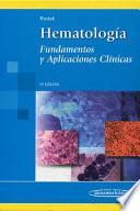 Hematología. Fundamentos y Aplicaciones Clínicas.