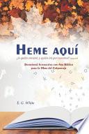 Heme Aquí ¿A quién enviaré, y quién irá por nosotros? Isaías 6