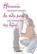 Herencia De Vida Para Tus Hijos / Life's Legacy For Your Children